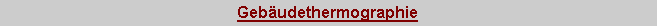 Textfeld: Gebudethermographie